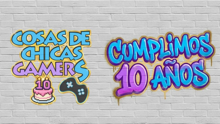 Chicas Gamers aniversario 10 años