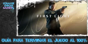Guía 007 First Light Guía 007 First Light para completar el juego al 100%.