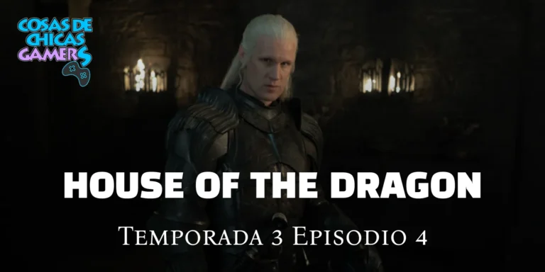 Crítica La Casa del Dragón Temporada 3 Episodio 4 La Casa del dragón - House of the dragon - Episodio 4