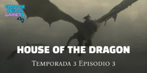 La Casa del dragón - House of the dragon - Episodio 3