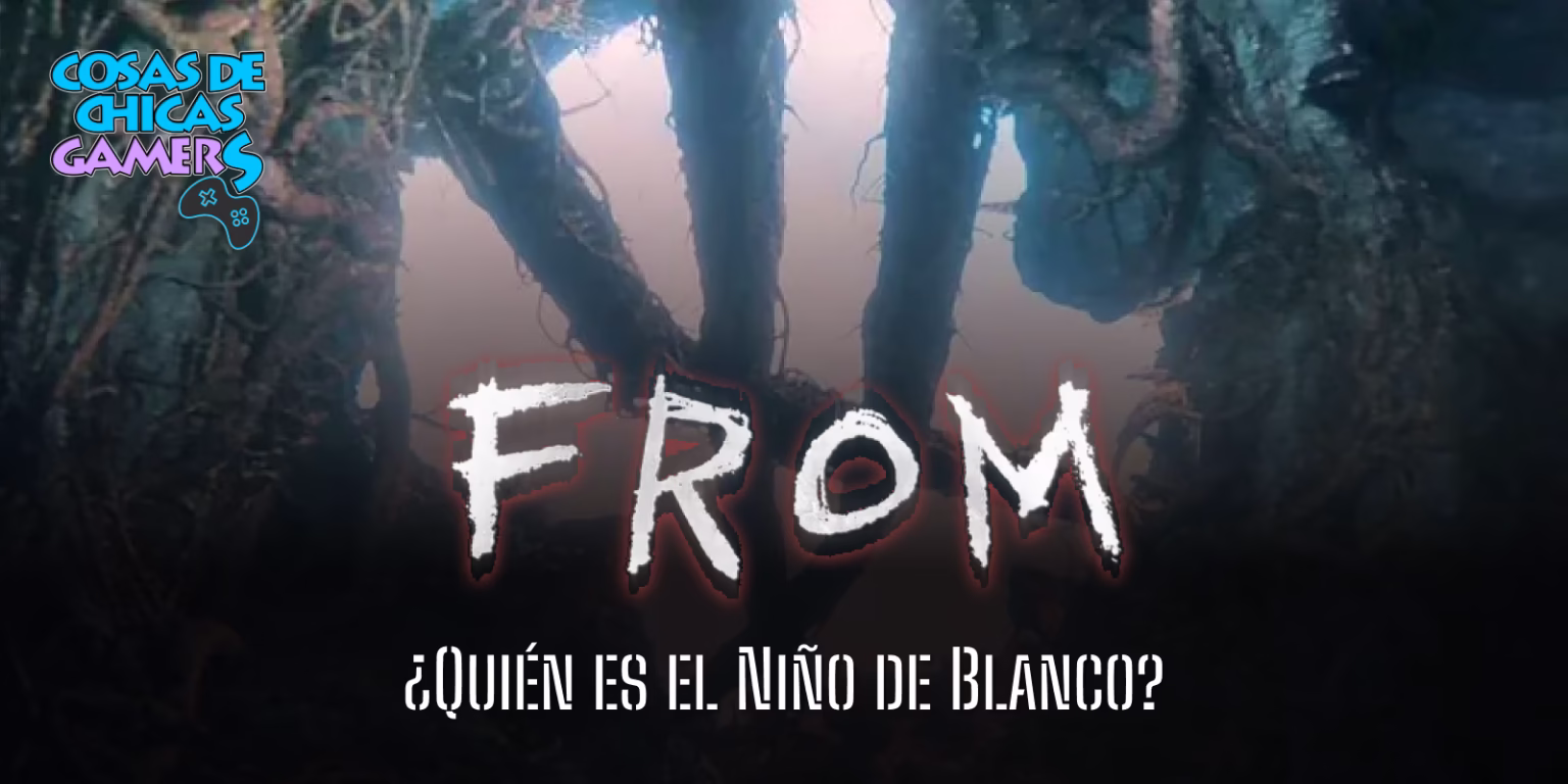 Teoría From – ¿Quién es el niño de blanco? From - quién es el niño de blanco