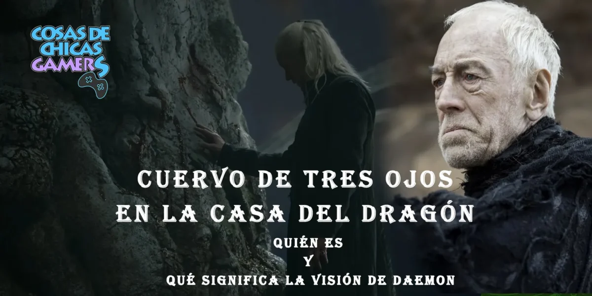 Cuervo de tres ojos en La Casa del Dragón: Quién es y qué significa la visión de Daemon Cuervo de tres ojos en La Casa del Dragón