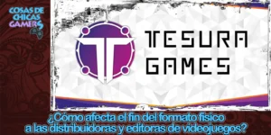 ¿Cómo afecta el fin del formato físico a las distribuidoras y editoras de videojuegos - Entrevista a Tesura Games