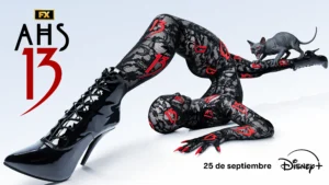 American Horror Story Temporada 13: Fecha de estreno, reparto y regreso de personajes en Disney+ AMERICAN HORROR STORY DE FX LA TEMPORADA 13 LLEGA EN EXCLUSIVA EL 25 DE SEPTIEMBRE A DISNEY+