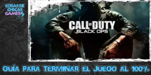 Guía Call of Duty Black Ops Guía Call of Duty Black Ops para completar el juego al 100%
