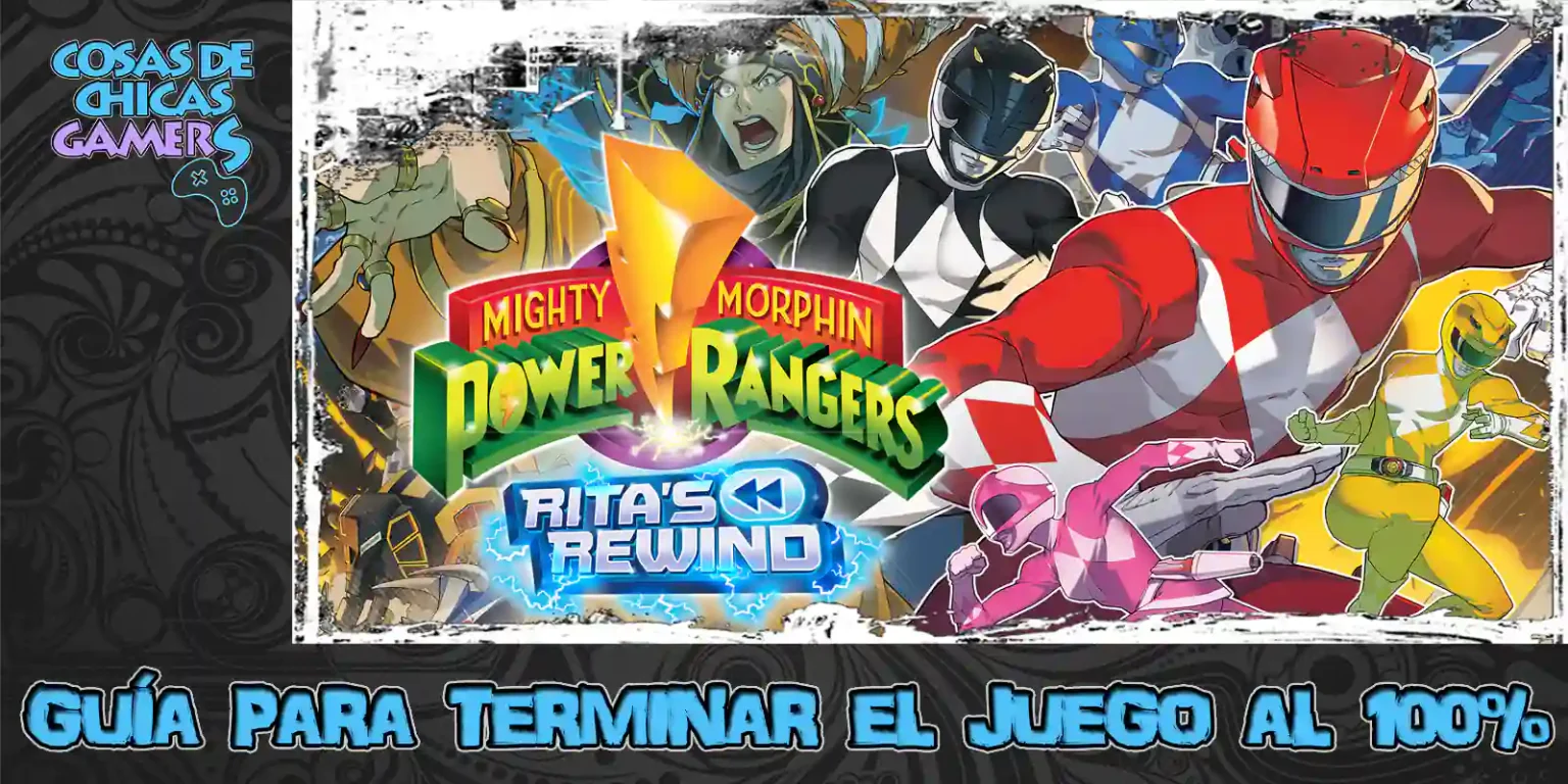 Guía Mighty Morphin Power Rangers Rita’s Rewind Guía Mighty Morphin Power Rangers Rita's Rewind para completar el juego al 100%