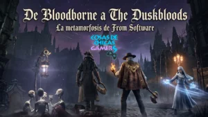 De Bloodborne a The Duskbloods – Así ha evolucionado FromSoftware Bloodborne vs The Duskbloods
