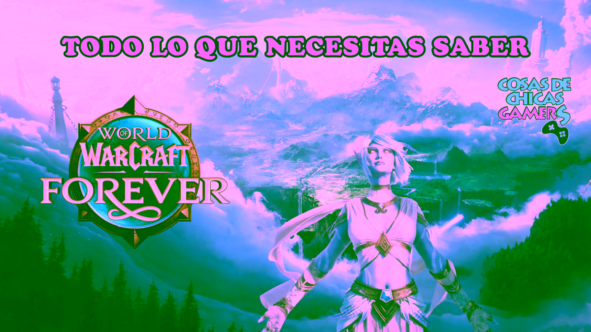 World of Warcraft: Forever – Todo lo que necesitas saber WOW Forever - Fecha de lanzamiento, precio, suscripción, beta, nuevo contenido y diferencias con WoW Classic.