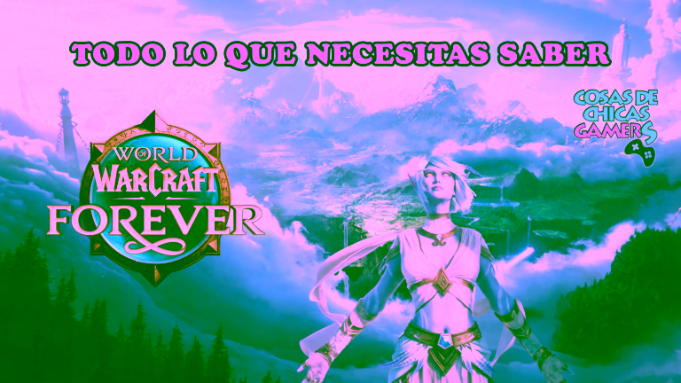 WOW Forever - Fecha de lanzamiento, precio, suscripción, beta, nuevo contenido y diferencias con WoW Classic.