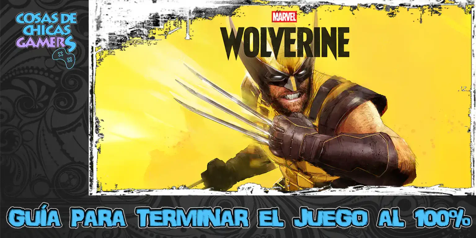 Guía Marvel Lobezno (Marvel’s Wolverine) Guía Marvel Lobezno Wolverine para conseguir el platino