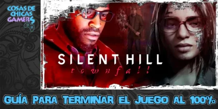 Guía SILENT HILL Townfall Guía Silent Hill Townfall para completar el juego al 100%