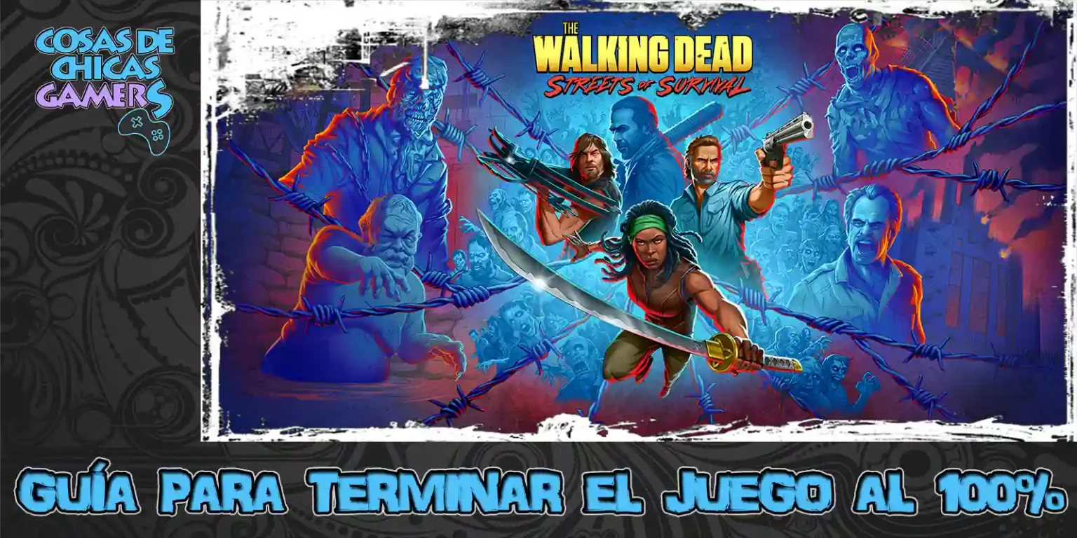 Guía The Walking Dead Streets of Survival Guía The Walking Dead Streets of Survival