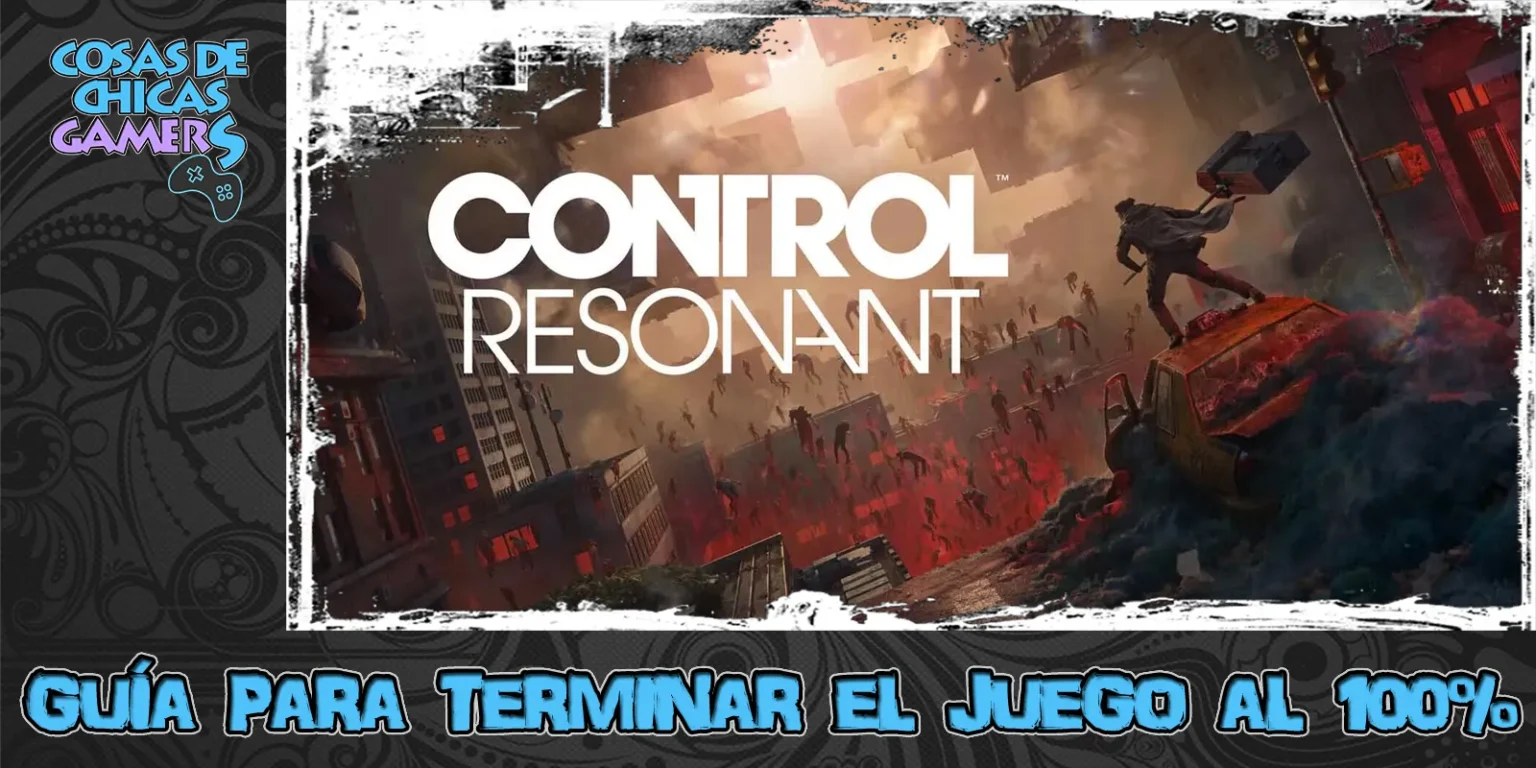 Guía CONTROL Resonant Guía Control Resonant para completar el juego al 100%_resultado