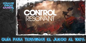 Guía CONTROL Resonant Guía Control Resonant para completar el juego al 100%_resultado