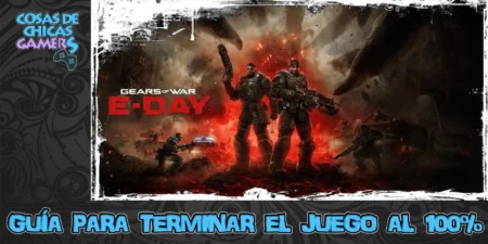 Guía Gears of War: E-Day Guía Gears of War E-Day para completar el juego al 100%