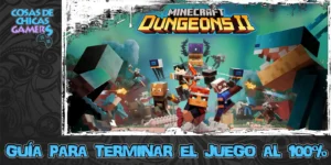 Guía Minecraft Dungeons 2 Guía Minecraft Dungeons 2 para completar el juego al 100%