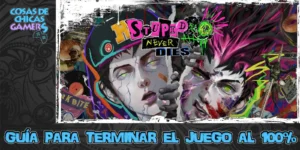 Guía Stupid Never Dies Guía Stupid Never Dies para completar el juego al 100%